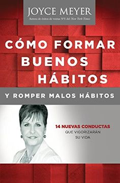 portada Como Formar Buenos Habitos y Romper Malos Habitos: 14 Nuevas Conductas que Vigorizarán su Vida (in Spanish)