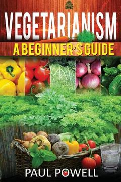 portada Vegetarianism: A Beguinner's Guide (en Inglés)