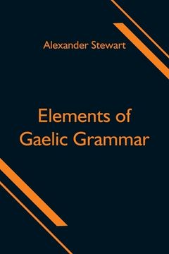 portada Elements of Gaelic Grammar (in English)