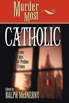 portada Murder Most Catholic: Divine Tales of Profane Crimes (en Inglés)