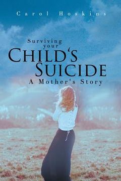 portada Surviving your Child's Suicide: A Mother's Story (en Inglés)