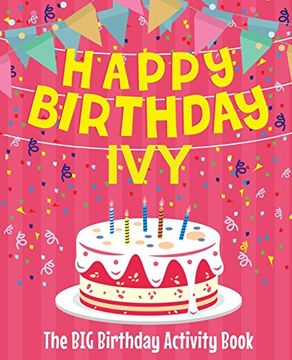 portada Happy Birthday ivy - the big Birthday Activity Book: (Personalized Children's Activity Book) (en Inglés)