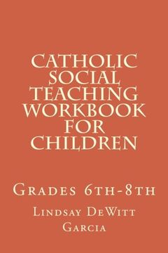 portada Catholic Social Teaching Workbook for children: Grades 6th-8th