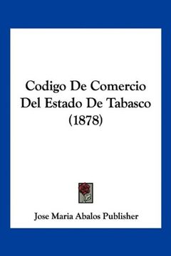 portada Codigo de Comercio del Estado de Tabasco (1878)