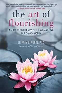portada The Art of Flourishing: A Guide to Mindfulness, Self-Care, and Love in a Chaotic World