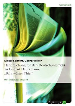 portada Handreichung für den Deutschunterricht zu Gerhart Hauptmann: Bahnwärter Thiel (en Alemán)