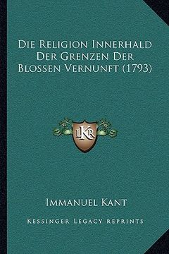 portada Die Religion Innerhald Der Grenzen Der Blossen Vernunft (1793) (in German)