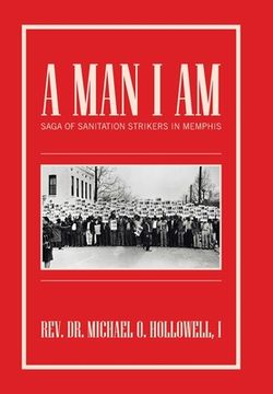portada A Man I Am: Saga of Sanitation Strikers in Memphis (en Inglés)