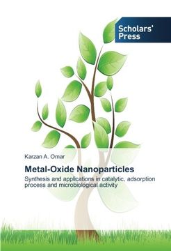 portada Metal-Oxide Nanoparticles: Synthesis and applications in catalytic, adsorption process and microbiological activity