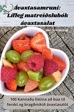 portada Ávaxtasamruni: Lífleg matreiðslubók ávaxtasalat (en Icelandic)