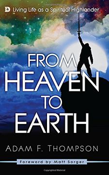 portada From Heaven to Earth: Living Life as a Spiritual Highlander (en Inglés)