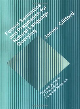 portada Formal Semantics and Pragmatics for Natural Language Querying Paperback (Cambridge Tracts in Theoretical Computer Science) (en Inglés)