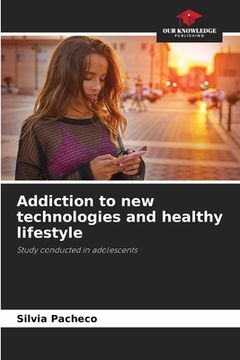 portada Addiction to new technologies and healthy lifestyle (en Inglés)