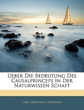 portada Ueber Die Bedeutung Des Causalprinceps in Der Naturwissen Schaft (en Alemán)