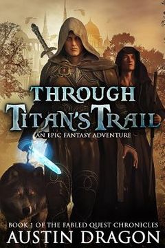 portada Through Titan's Trail: Fabled Quest Chronicles (Book 1) (en Inglés)