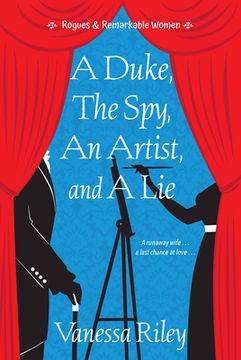 portada A Duke, the Spy, an Artist, and a Lie: 3 (Rogues and Remarkable Women) (en Inglés)