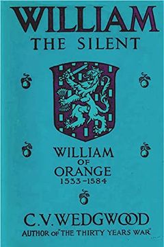 portada William the Silent: William of Nassau, Prince of Orange, 1533-1584 (en Inglés)