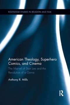 portada American Theology, Superhero Comics, and Cinema: The Marvel of Stan Lee and the Revolution of a Genre (en Inglés)