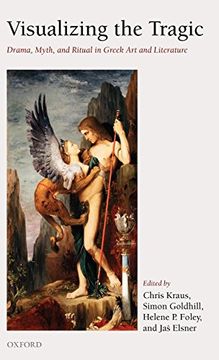 portada Visualizing the Tragic: Drama, Myth, and Ritual in Greek art and Literature; Essays in Honour of Froma Zeitlin (en Inglés)
