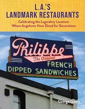 portada L. A. ’S Landmark Restaurants: Celebrating the Legendary Locations Where Angelenos Have Dined for Generations (en Inglés)