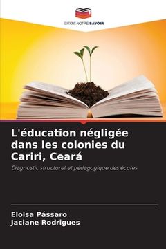portada L'éducation négligée dans les colonies du Cariri, Ceará (en Francés)