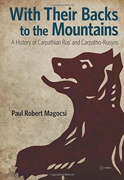 portada With Their Backs to the Mountains: A History of Carpathian Rus' and Carpatho-Rusyns (en Inglés)