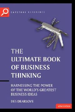 portada the ultimate book of business thinking: harnessing the power of the world's greatest business ideas (en Inglés)