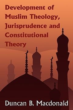 portada development of muslim theology, jurisprudence and constitutional theory (in English)