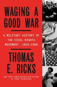 portada Waging a Good War: A Military History of the Civil Rights Movement, 1954-1968 (en Inglés)