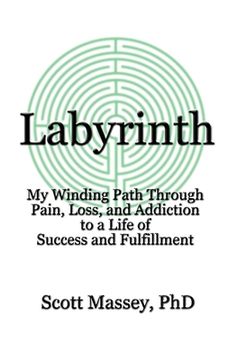 portada Labyrinth: My Winding Path Through Pain, Loss, and Addiction to a Life of Success and Fulfillment (en Inglés)