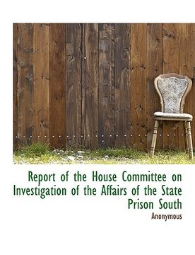 portada report of the house committee on investigation of the affairs of the state prison south (en Inglés)
