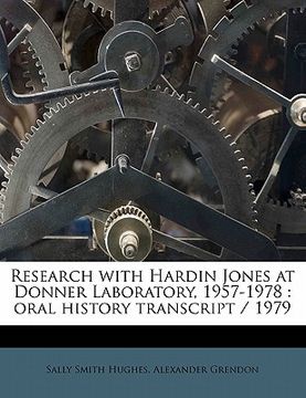 portada research with hardin jones at donner laboratory, 1957-1978: oral history transcript / 1979 (en Inglés)