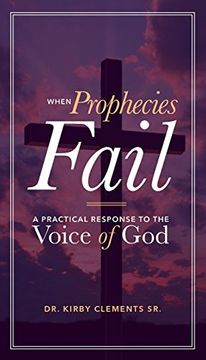 portada When Prophecies Fail: A Practical Response to the Voice of God (en Inglés)