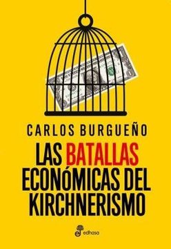 portada Las Batallas Economicas Del Kirchnerismo