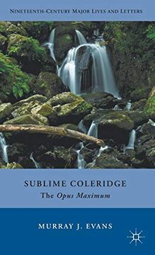 portada Sublime Coleridge: The Opus Maximum (Nineteenth-Century Major Lives and Letters) (en Inglés)