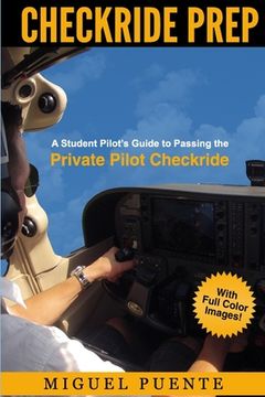 portada Checkride Prep: A Student Pilot's Guide to Passing the Private Pilot Checkride (Airplane)
