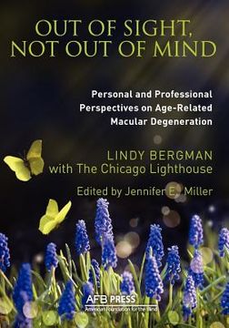 portada Out of Sight, Not Out of Mind: Personal and Professionals Perspectives on Age-Related Macular Degeneration (en Inglés)