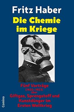 portada Die Chemie im Kriege: Fnf Vortrge (1920-1923) ber Giftgas, Sprengstoff und Kunstdnger im Ersten Weltkrieg (en Alemán)