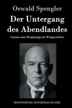 portada Der Untergang des Abendlandes: Umrisse einer Morphologie der Weltgeschichte (in German)