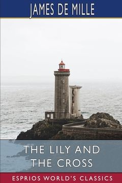 portada The Lily and the Cross (Esprios Classics) (en Inglés)
