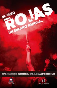 El caso Rojas. Un engaño mundial