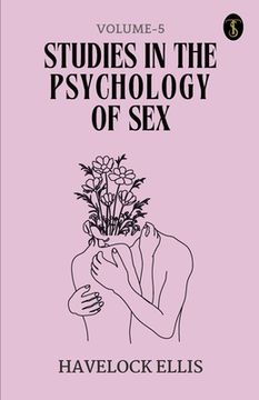portada Studies In The Psychology Of Sex Volume - 5 (en Inglés)