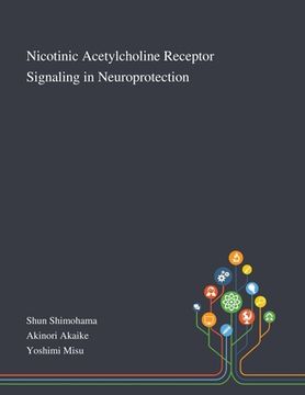 portada Nicotinic Acetylcholine Receptor Signaling in Neuroprotection (en Inglés)