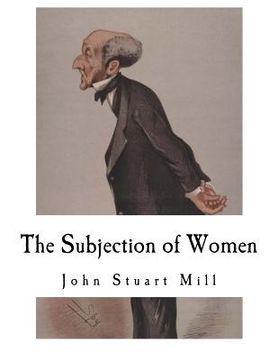 portada The Subjection of Women: John Stuart Mill (en Inglés)