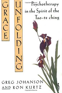 portada Grace Unfolding: Psychotherapy in the Spirit of Tao-Te Ching (en Inglés)