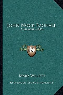portada john nock bagnall: a memoir (1885) (en Inglés)