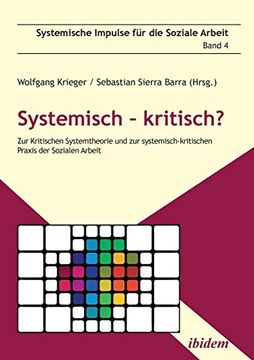 portada Systemisch - Kritisch? Zur Kritischen Systemtheorie und zur Systemisch-Kritischen Praxis der Sozialen Arbeit (en Alemán)