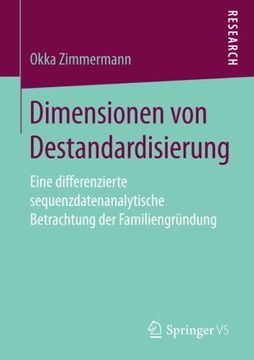 portada Dimensionen von Destandardisierung: Eine Differenzierte Sequenzdatenanalytische Betrachtung der Familiengründung (en Alemán)