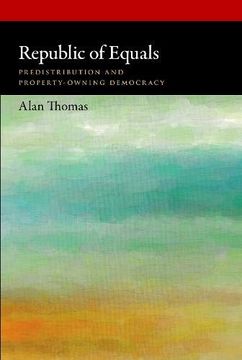portada Republic of Equals: Predistribution and Property-Owning Democracy (Oxford Political Philosophy) (en Inglés)