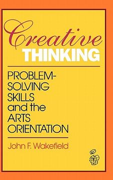portada creative thinking: problem solving skills and the arts orientation (en Inglés)